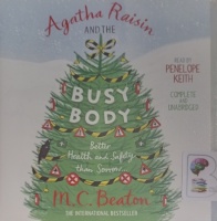 Agatha Raisin and the Busy Body - Agatha Raisin 21 - written by M.C. Beaton performed by Penelope Keith on Audio CD (Unabridged)